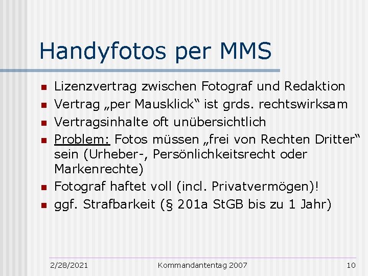 Handyfotos per MMS n n n Lizenzvertrag zwischen Fotograf und Redaktion Vertrag „per Mausklick“