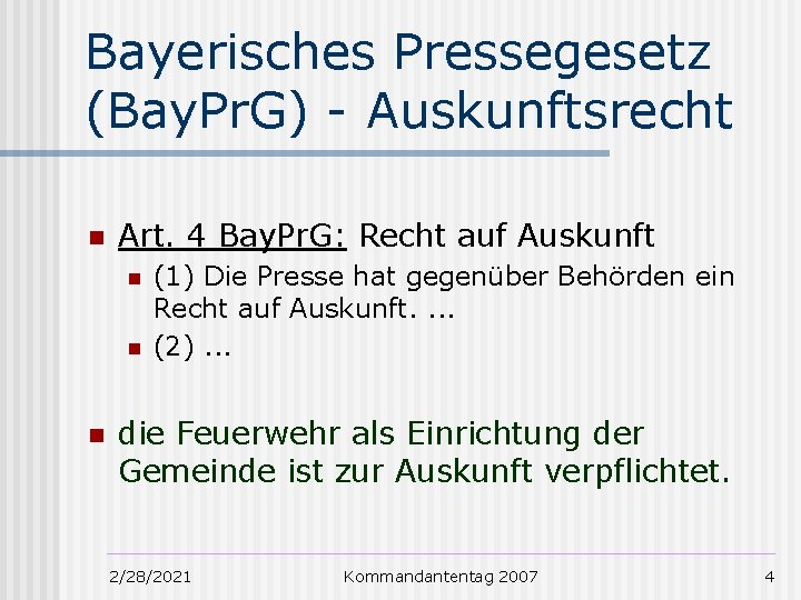 Bayerisches Pressegesetz (Bay. Pr. G) - Auskunftsrecht n Art. 4 Bay. Pr. G: Recht