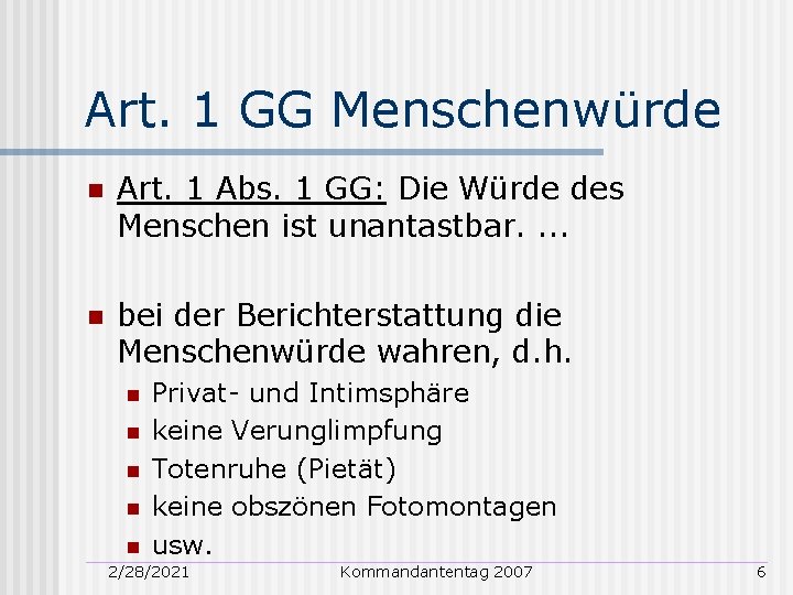 Art. 1 GG Menschenwürde n Art. 1 Abs. 1 GG: Die Würde des Menschen