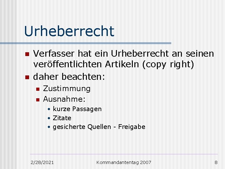 Urheberrecht n n Verfasser hat ein Urheberrecht an seinen veröffentlichten Artikeln (copy right) daher