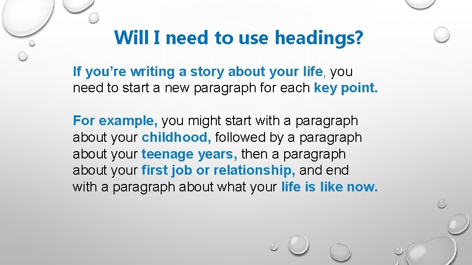 Will I need to use headings? If you’re writing a story about your life,