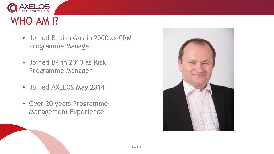 WHO AM I? • Joined British Gas in 2000 as CRM Programme Manager •