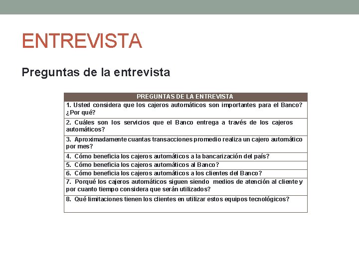 ENTREVISTA Preguntas de la entrevista PREGUNTAS DE LA ENTREVISTA 1. Usted considera que los
