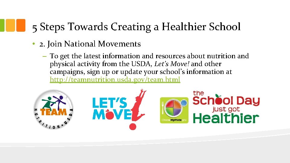 5 Steps Towards Creating a Healthier School • 2. Join National Movements – To
