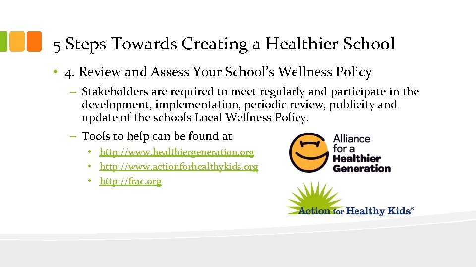 5 Steps Towards Creating a Healthier School • 4. Review and Assess Your School’s
