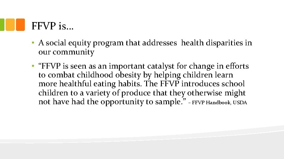 FFVP is… • A social equity program that addresses health disparities in our community