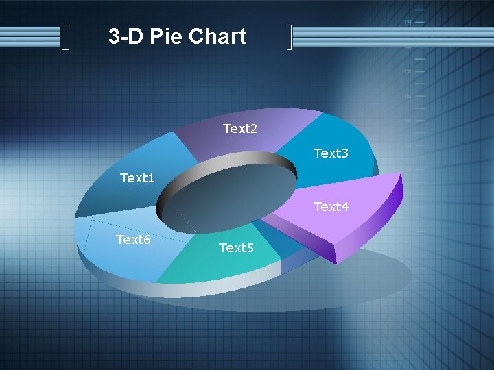 3 -D Pie Chart Text 2 Text 3 Text 1 Text 4 Text 6