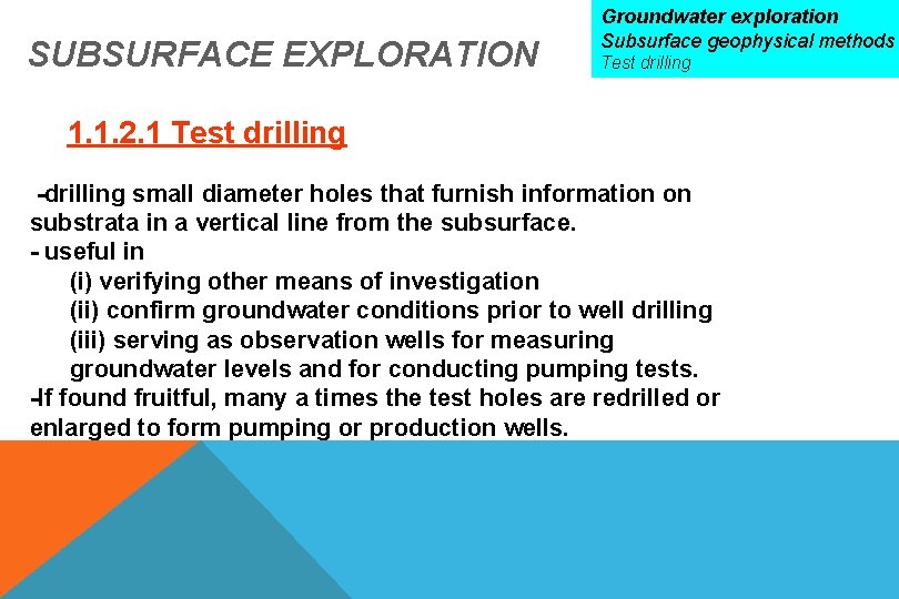 SUBSURFACE EXPLORATION Groundwater exploration Subsurface geophysical methods Test drilling 1. 1. 2. 1 Test