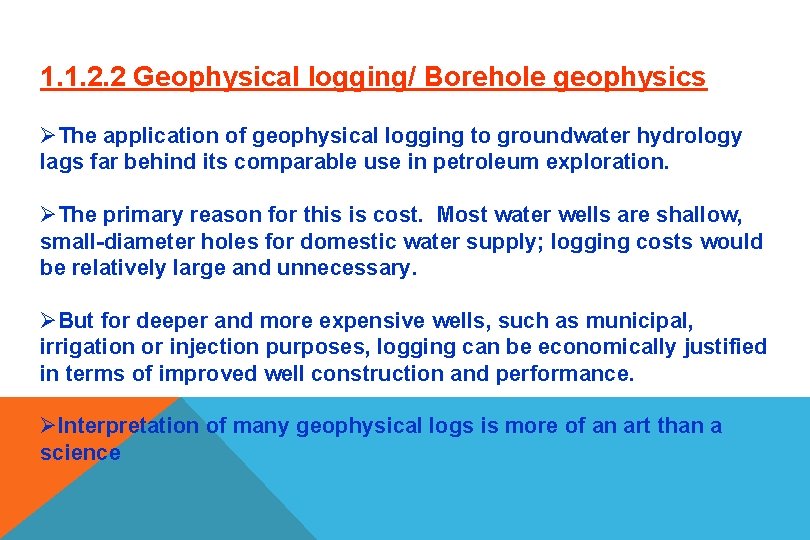1. 1. 2. 2 Geophysical logging/ Borehole geophysics ØThe application of geophysical logging to