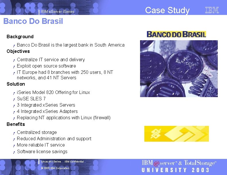 IBM e. Server i. Series Banco Do Brasil Background Banco Do Brasil is the