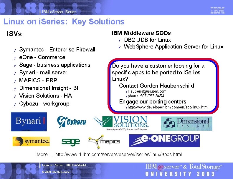 IBM e. Server i. Series Linux on i. Series: Key Solutions ISVs ƒ ƒ