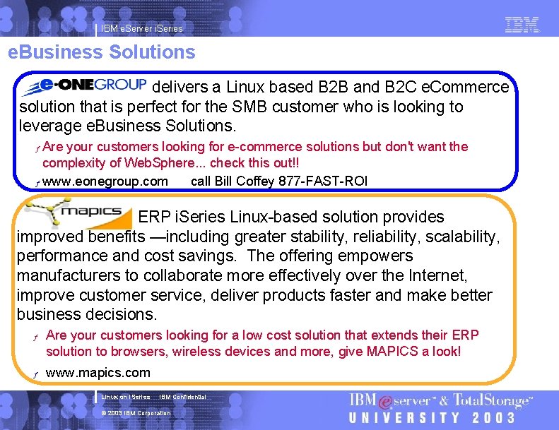 IBM e. Server i. Series e. Business Solutions e. One. Commerce delivers a Linux