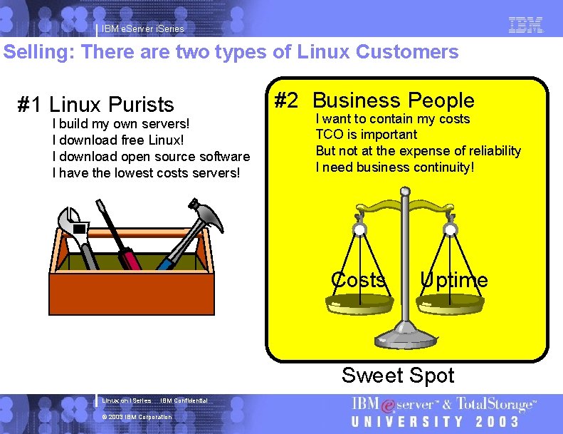 IBM e. Server i. Series Selling: There are two types of Linux Customers #1