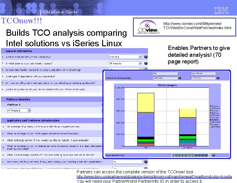 IBM e. Server i. Series TCOnow!!! Builds TCO analysis comparing Intel solutions vs i.