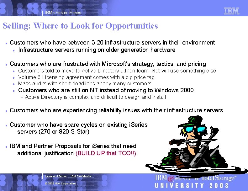IBM e. Server i. Series Selling: Where to Look for Opportunities n n Customers