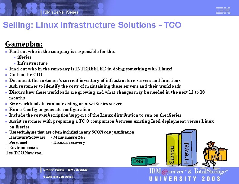 IBM e. Server i. Series Selling: Linux Infrastructure Solutions - TCO Gameplan: n n