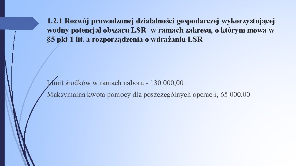 1. 2. 1 Rozwój prowadzonej działalności gospodarczej wykorzystującej wodny potencjał obszaru LSR- w ramach