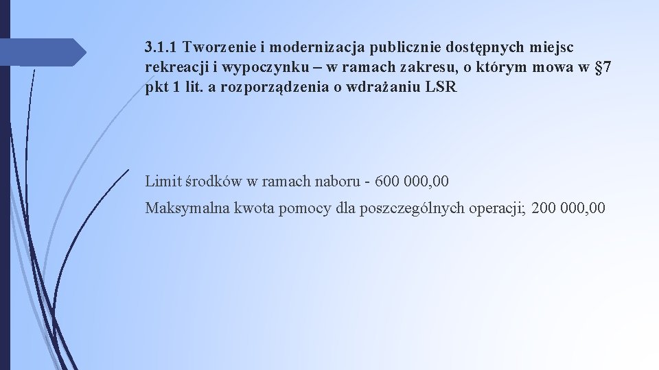 3. 1. 1 Tworzenie i modernizacja publicznie dostępnych miejsc rekreacji i wypoczynku – w