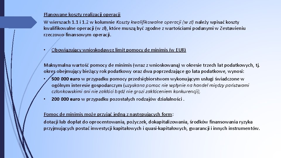 Planowane koszty realizacji operacji W wierszach 1. 1 i 1. 2 w kolumnie Koszty