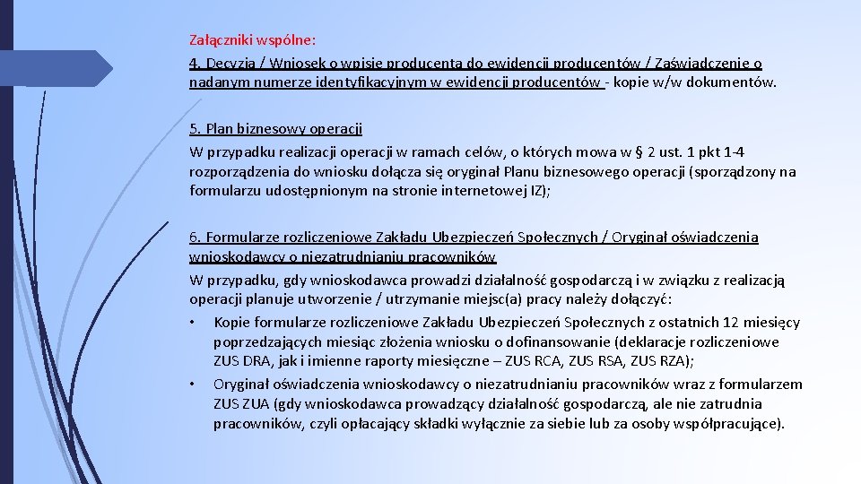 Załączniki wspólne: 4. Decyzja / Wniosek o wpisie producenta do ewidencji producentów / Zaświadczenie