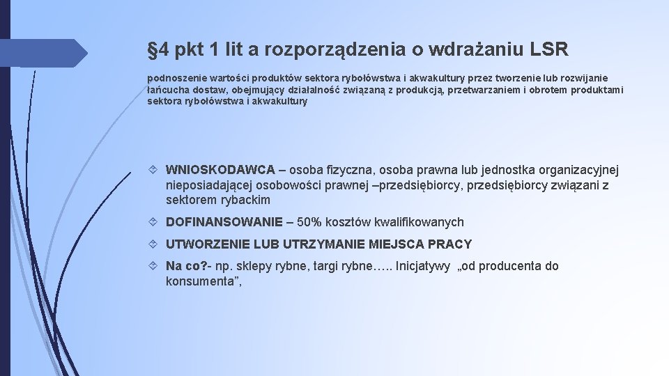 § 4 pkt 1 lit a rozporządzenia o wdrażaniu LSR podnoszenie wartości produktów sektora