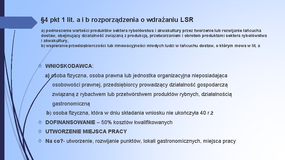 § 4 pkt 1 lit. a i b rozporządzenia o wdrażaniu LSR a) podnoszenie