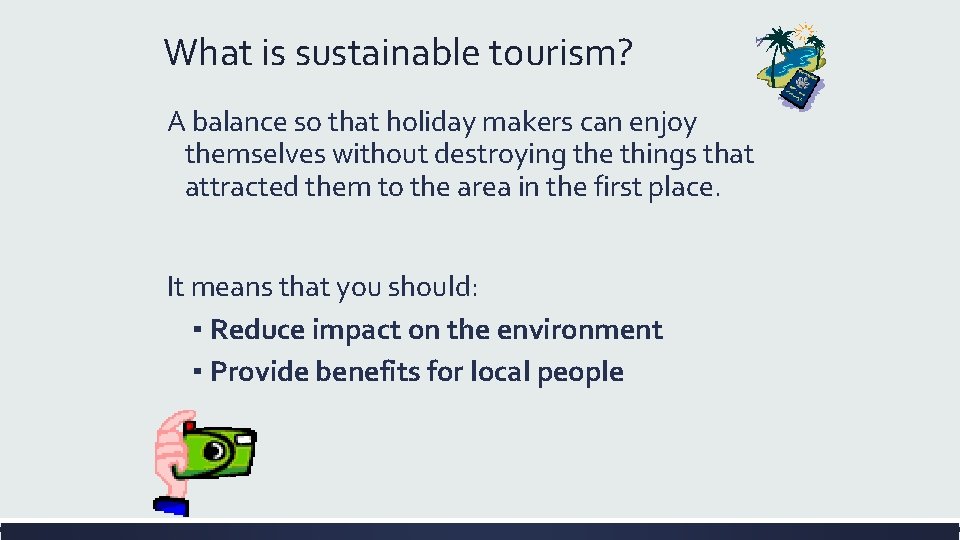 What is sustainable tourism? A balance so that holiday makers can enjoy themselves without