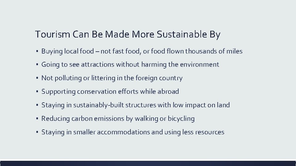 Tourism Can Be Made More Sustainable By ▪ Buying local food – not fast