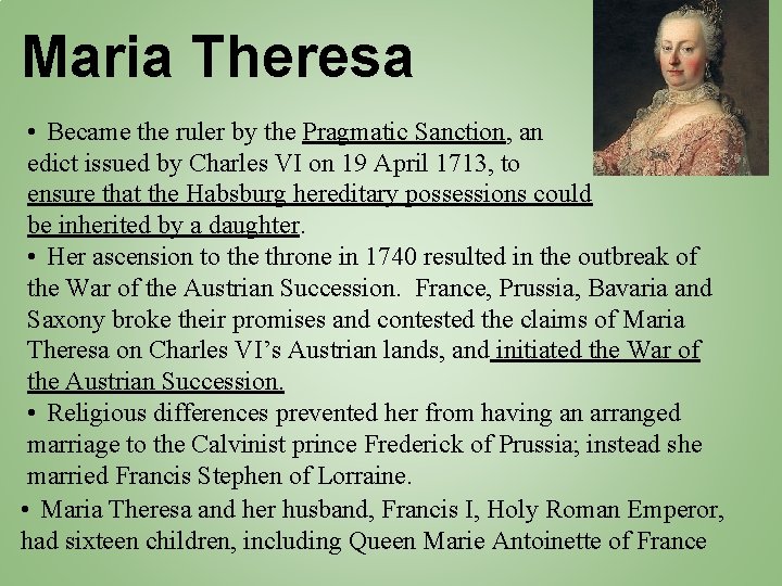 Maria Theresa • Became the ruler by the Pragmatic Sanction, an edict issued by