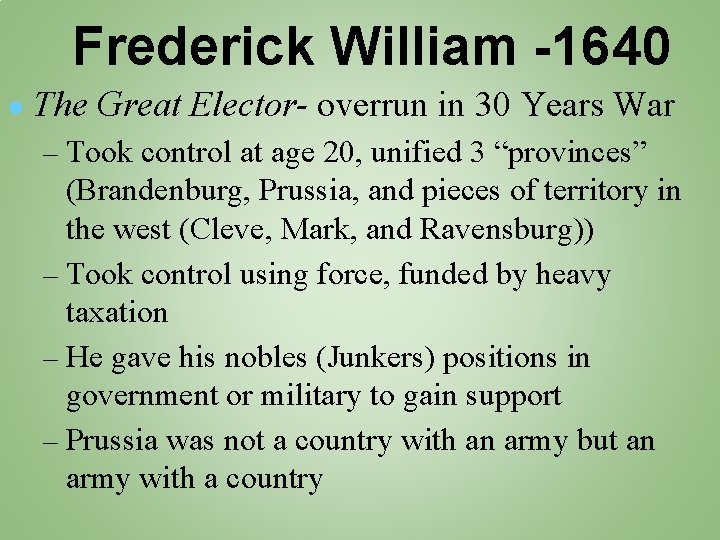 Frederick William -1640 ● The Great Elector- overrun in 30 Years War – Took