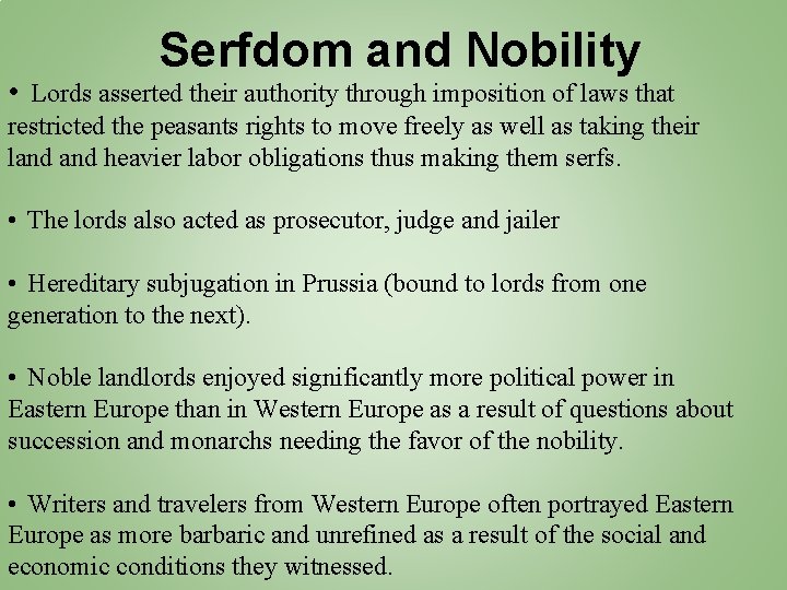 Serfdom and Nobility • Lords asserted their authority through imposition of laws that restricted
