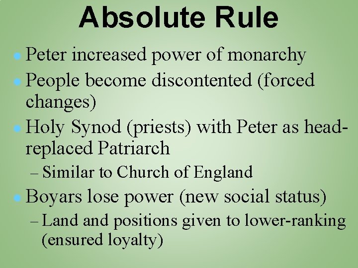 Absolute Rule ● Peter increased power of monarchy ● People become discontented (forced changes)