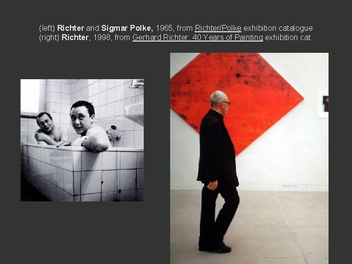 (left) Richter and Sigmar Polke, 1965, from Richter/Polke exhibition catalogue (right) Richter, 1998, from