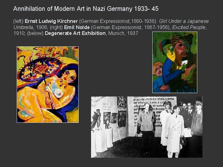 Annihilation of Modern Art in Nazi Germany 1933 - 45 (left) Ernst Ludwig Kirchner