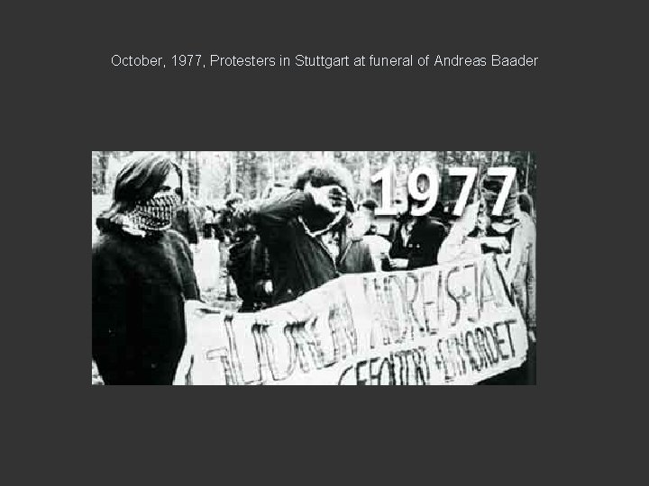 October, 1977, Protesters in Stuttgart at funeral of Andreas Baader 