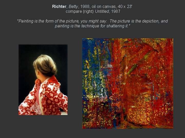 Richter, Betty, 1988, oil on canvas, 40 x 23“ compare (right) Untitled, 1987 “Painting