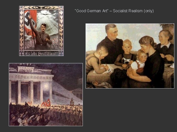 “Good German Art” – Socialist Realism (only) 