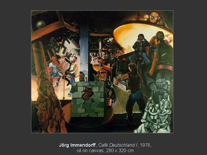 Jörg Immendorff, Café Deutschland I, 1978, oil on canvas, 280 x 320 cm 