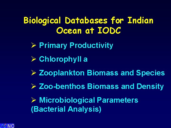 Biological Databases for Indian Ocean at IODC Ø Primary Productivity Ø Chlorophyll a Ø