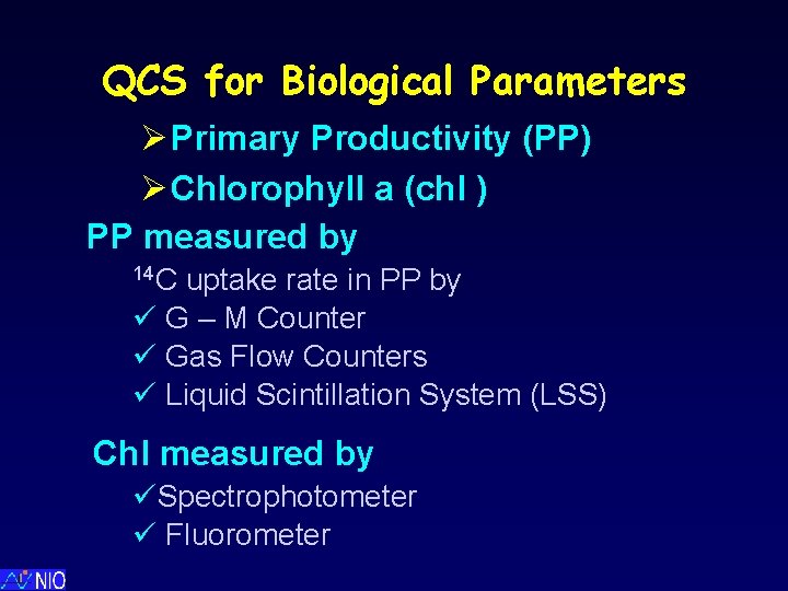 QCS for Biological Parameters Ø Primary Productivity (PP) Ø Chlorophyll a (chl ) PP