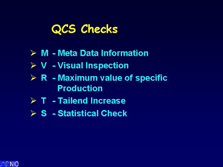 QCS Checks Ø M - Meta Data Information Ø V - Visual Inspection Ø