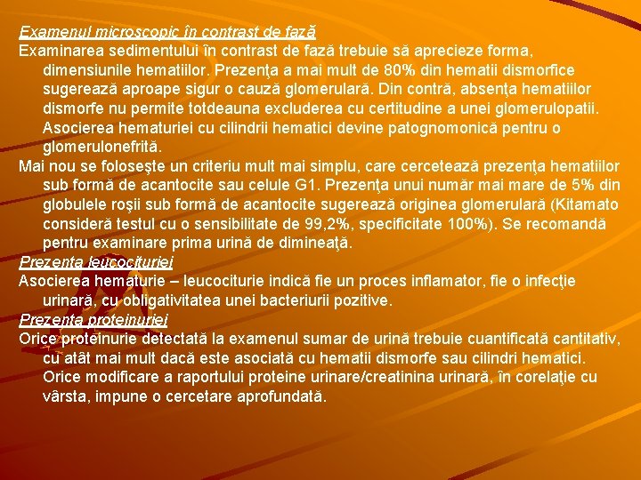 Examenul microscopic în contrast de fază Examinarea sedimentului în contrast de fază trebuie să