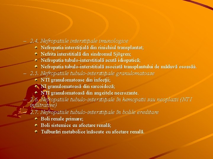 – 2. 4. Nefropatiile interstiţiale imunologice Nefropatia interstiţială din rinichiul transplantat; Nefrita interstitială din