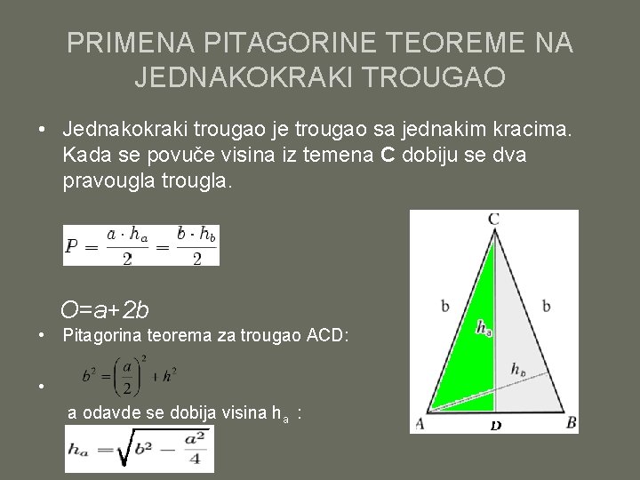 PRIMENA PITAGORINE TEOREME NA JEDNAKOKRAKI TROUGAO • Jednakokraki trougao je trougao sa jednakim kracima.