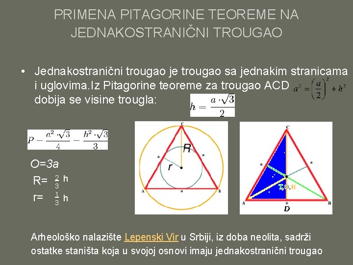 PRIMENA PITAGORINE TEOREME NA JEDNAKOSTRANIČNI TROUGAO • Jednakostranični trougao je trougao sa jednakim stranicama