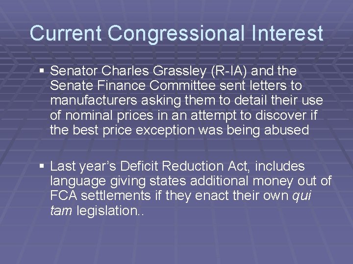 Current Congressional Interest § Senator Charles Grassley (R-IA) and the Senate Finance Committee sent