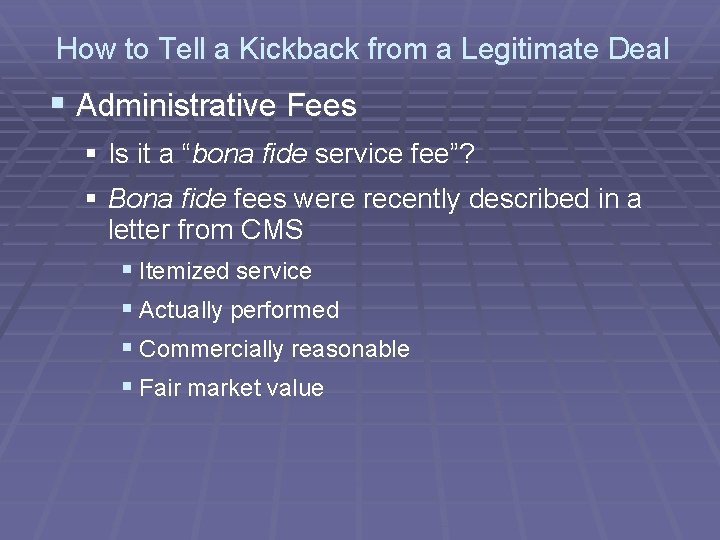 How to Tell a Kickback from a Legitimate Deal § Administrative Fees § Is