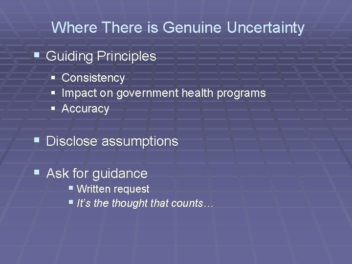 Where There is Genuine Uncertainty § Guiding Principles § Consistency § Impact on government