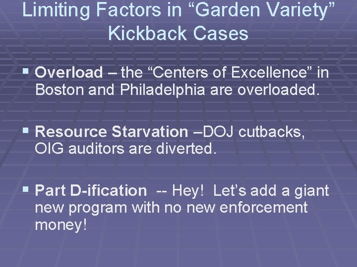 Limiting Factors in “Garden Variety” Kickback Cases § Overload – the “Centers of Excellence”