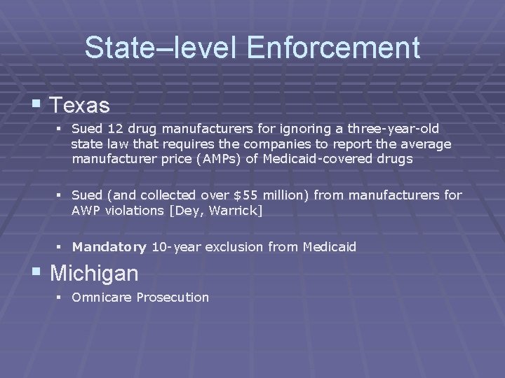 State–level Enforcement § Texas § Sued 12 drug manufacturers for ignoring a three-year-old state